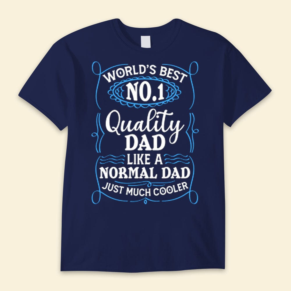 World's Best No1 Quality Dad Happy Father's Day Shirts