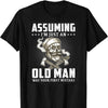Assuming I'm Just An Old Man Was Your First Mistake Lumberjack T-Shirt