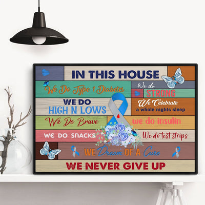 In This House We Do We Never Give Up Diabetes Awareness Poster, Canvas