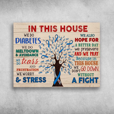 In This House We Do We Do Meltdown And Avoidance Diabetes Awareness Poster, Canvas