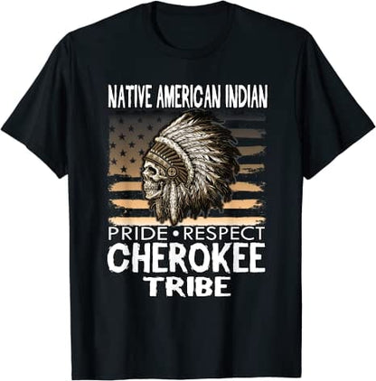Native American Cherokee Tribe Indian Pride Respect Shirt