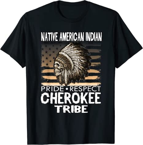 Native American Cherokee Tribe Indian Pride Respect Shirt