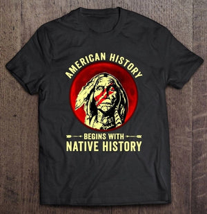 La historia de Estados Unidos comienza con la historia de los nativos Camiseta de los nativos americanos