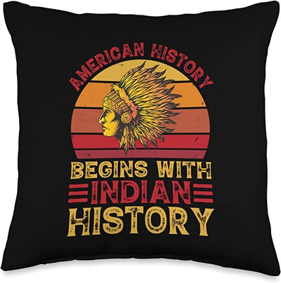 American History Begins With Indian History Cherokee Native American Pillow