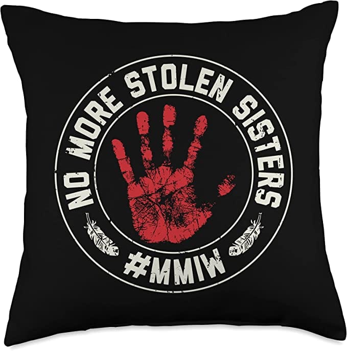 No More Stolen Sisters MMIW Missing Murdered Indigenous Girl Throw Pillow