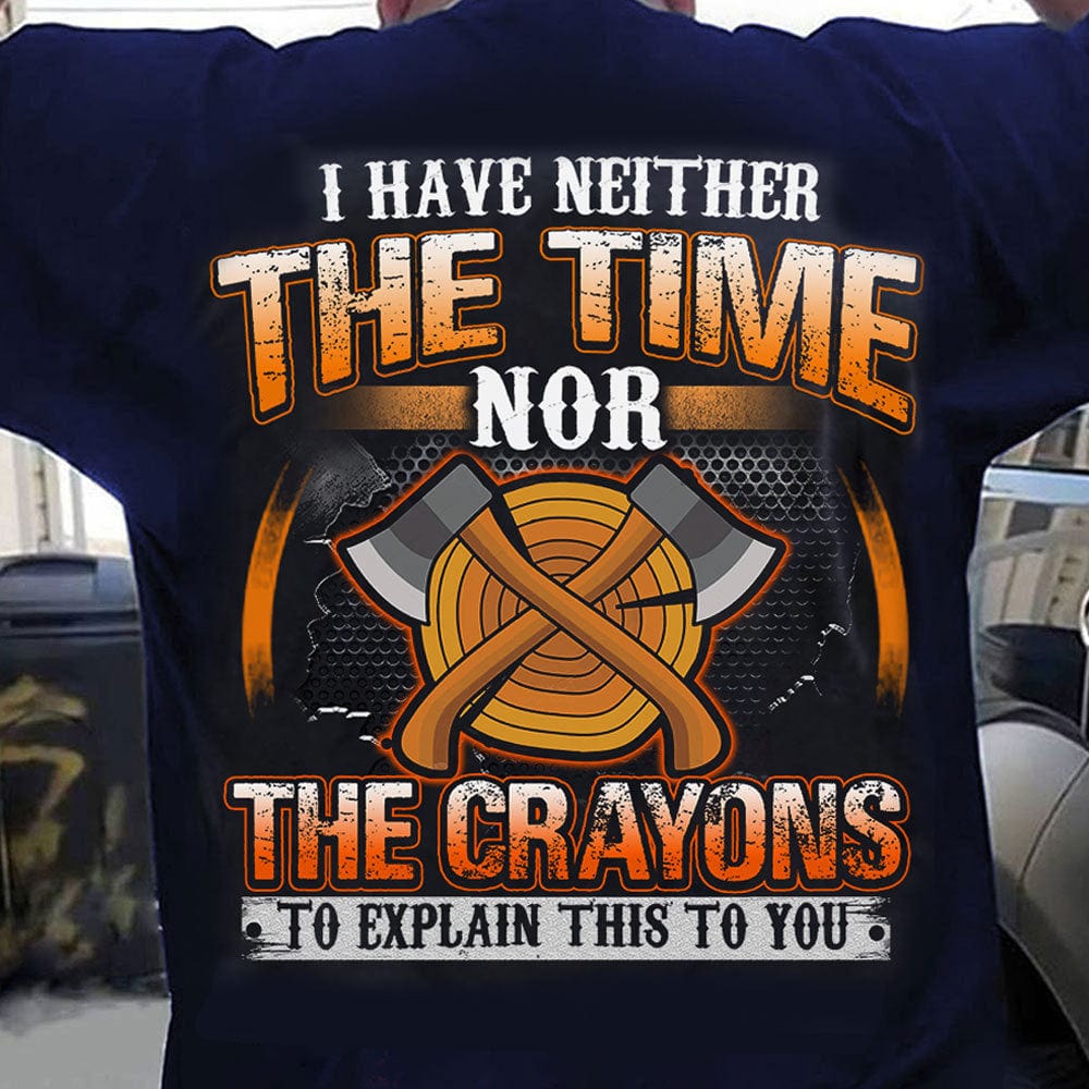 I Have Neither The Time Nor The Crayons Blue Lumberjack T-Shirt