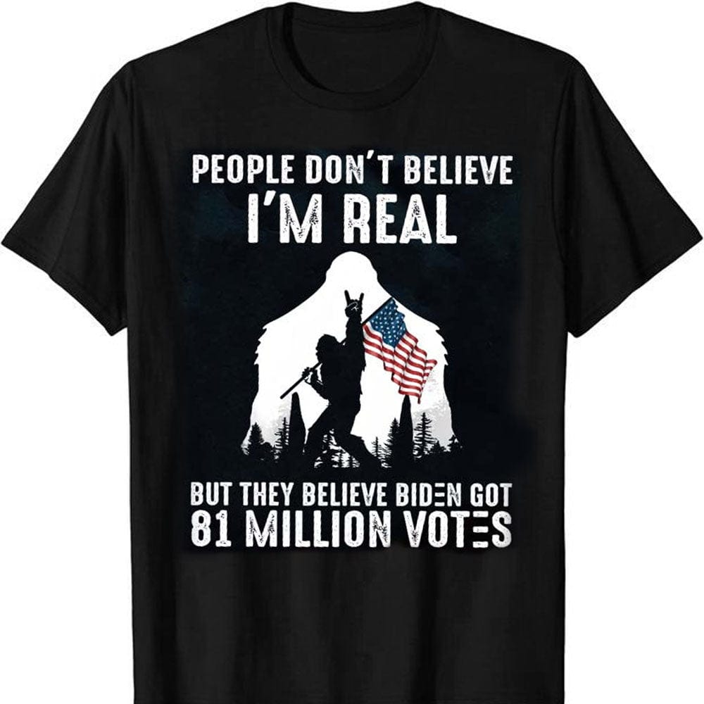 People Don't Believe I'm Real Bigfoot With American Flag, Bigfoot Tee Shirt