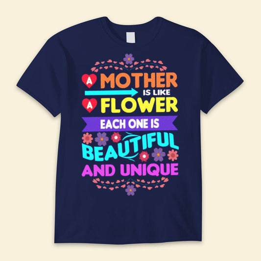 Mother Is Like Flower Happy Mother's Day Shirts