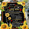 To My Daughter Never Forget That I Love You Sunflower Fleece & Sherpa Blanket