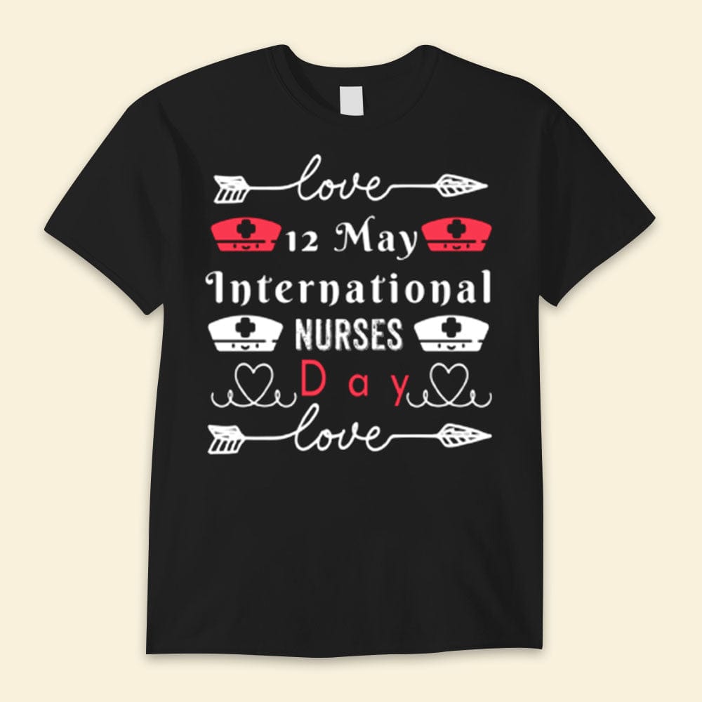 Love 12 May International Nurses Day Nurse Day Shirts