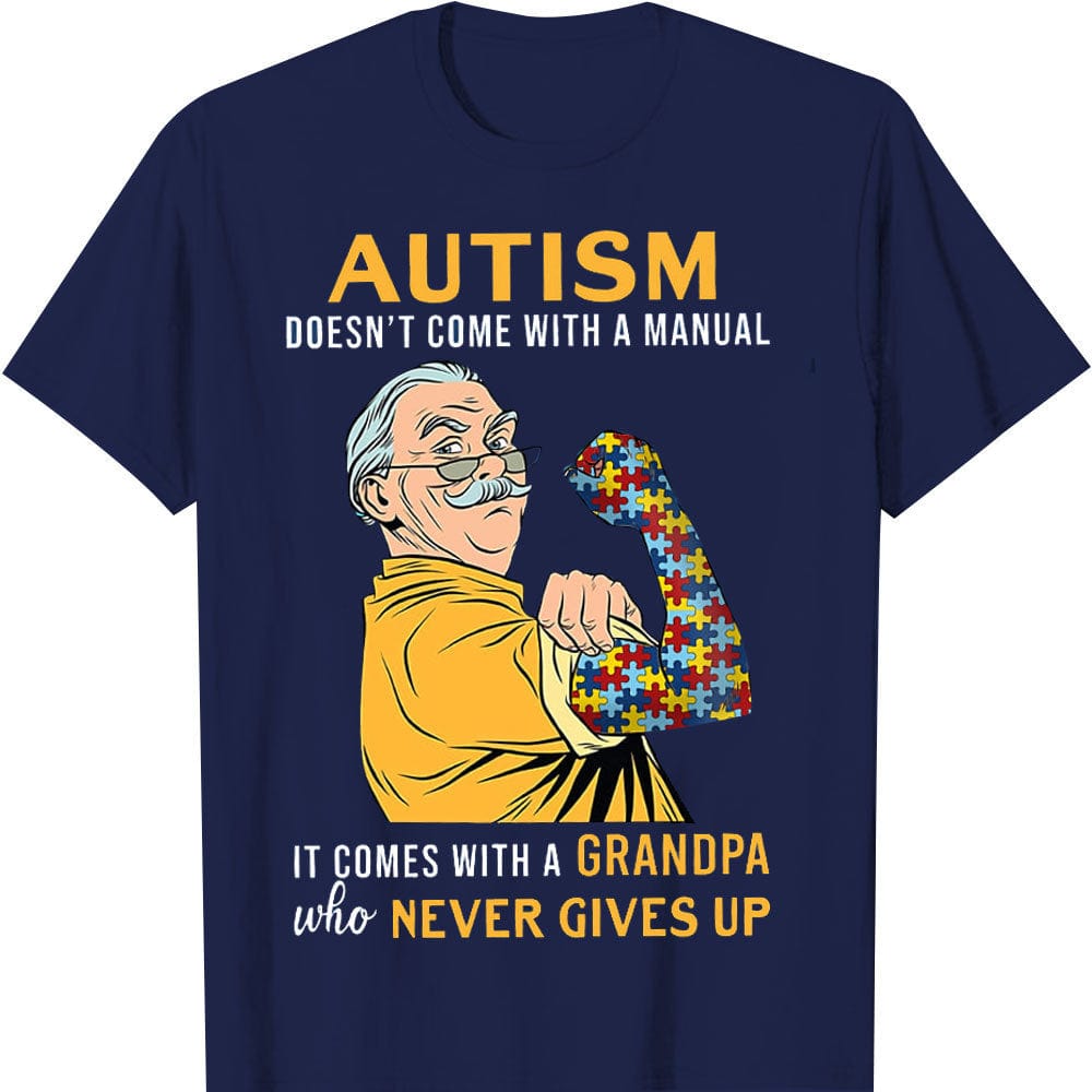 Autism Doesn't Come With A Manual Grandpa, Autism Grandpa Shirts