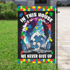 In This House We Never Give Up, Puzzle Piece Gnome, Autism Awareness Flag, House & Garden Flag