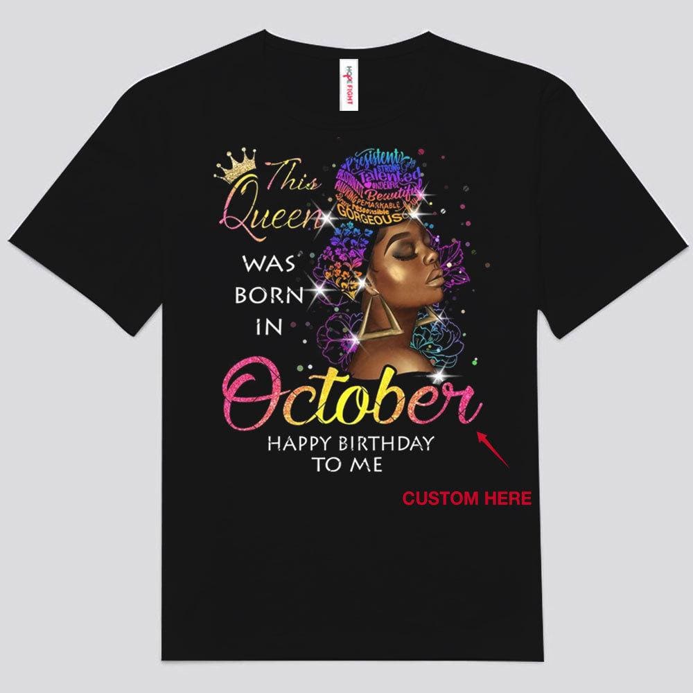 This Queen Was Born In October, Personalized Birthday Shirts