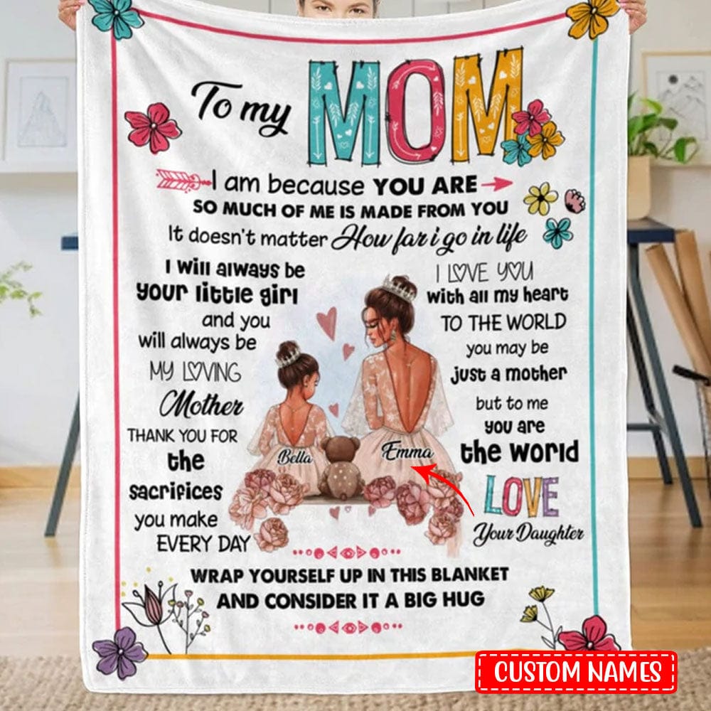 Personalized To My Mom I Am Because You Are So Much Of Me Is Made From You Fleece & Sherpa Blanket