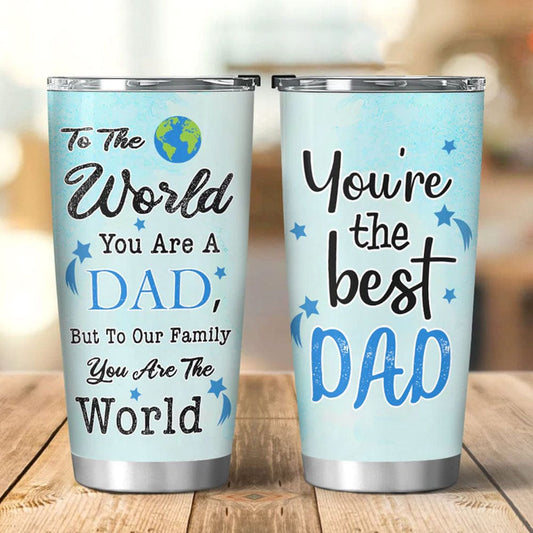 You Are The Best Dad Tumbler