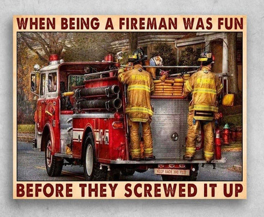 Cuando ser bombero era divertido antes de que lo arruinaran Póster de bombero, lienzo