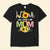 I Love Being A Mom Happy Mother's Day Shirts