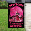 In October Even Witches Wear Pink, Halloween Breast Cancer Awareness Flag, House & Garden Flag