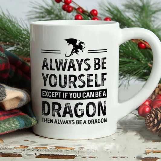 Always Be Yourself Dragon Mugs, Cup