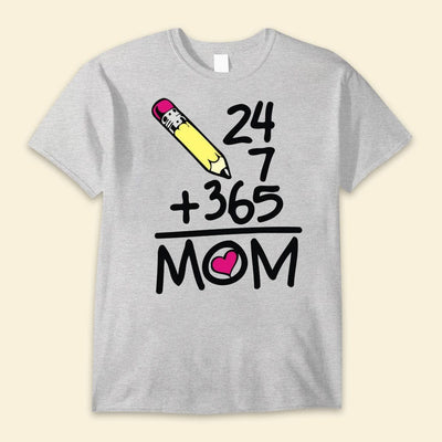 24 7 365 Mom Shirts