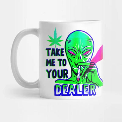 Take Me To Your Dealer Smoking Alien Mugs, Cup