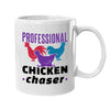 Professional Chicken Chaser Chicken Mug