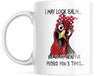 I May Look Calm But In My Head I've Pecked You 3 Times Chicken Mug