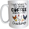 I Just Want To Drink Coffee & Pet My Chicken Mug