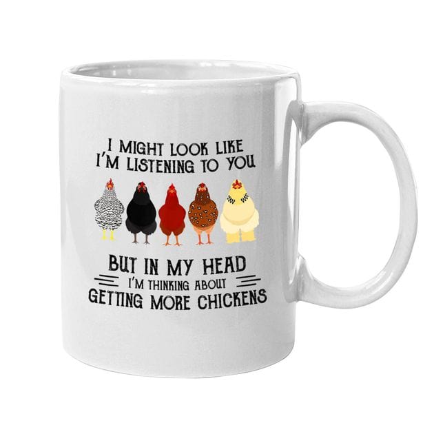 In My Head I'm Thinking About Getting More Chicken Mug