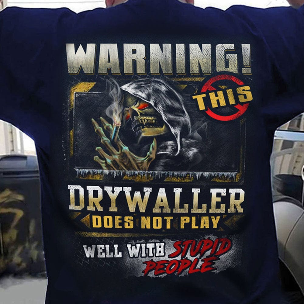 Drywaller Does Not Play Well With Stupid People Skull Smoking Drywall Shirts