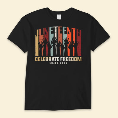 Juneteenth Celebrate Freedom Shirts