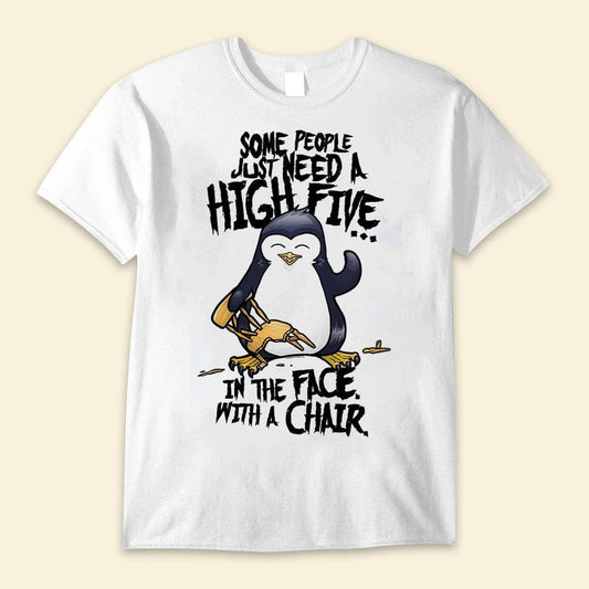 Algunas personas solo necesitan camisetas de pingüinos High Five