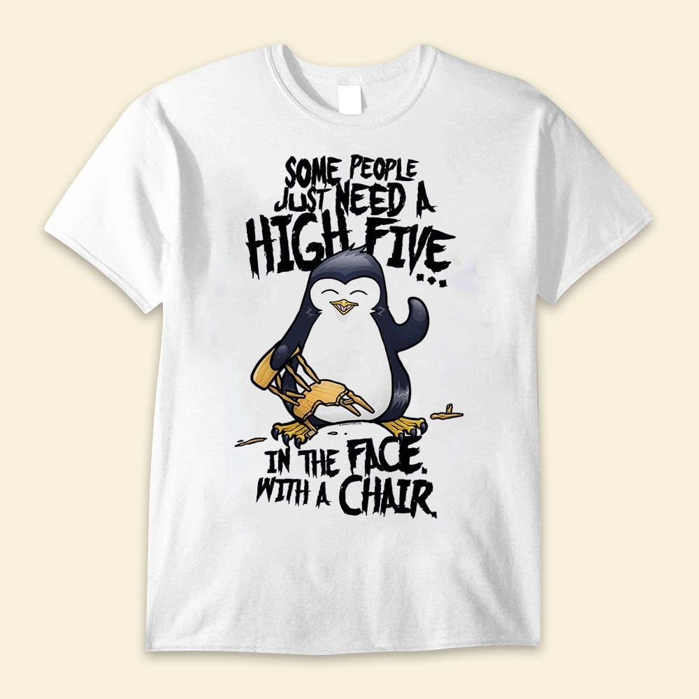 Some People Just Need High Five Penguin Shirts