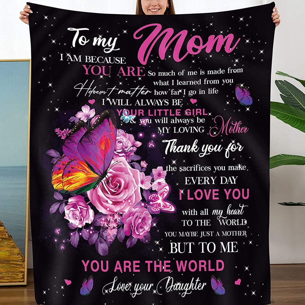 To My Mom I Am Because You Are Fleece & Sherpa Blanket