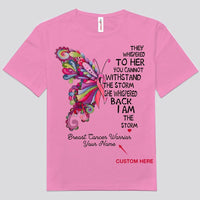 Personalized Breast Cancer Warrior, I Am The Storm, Pink Butterfly, Custom Breast Cancer Awareness Shirt