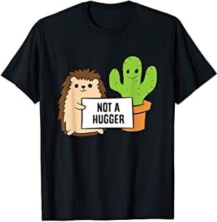 Hedgehog Not A Hugger Cactus Hedgehog T Shirt