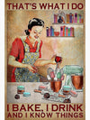That’s What I Do I Bake I Drink And I Know Things Baking Girl, Cake And Wine Poster, Canvas