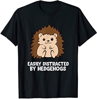 Easily Distracted By Hedgehog T Shirt