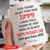 Personalized Even Though I'm Not From Your Tummy Mugs, Cup