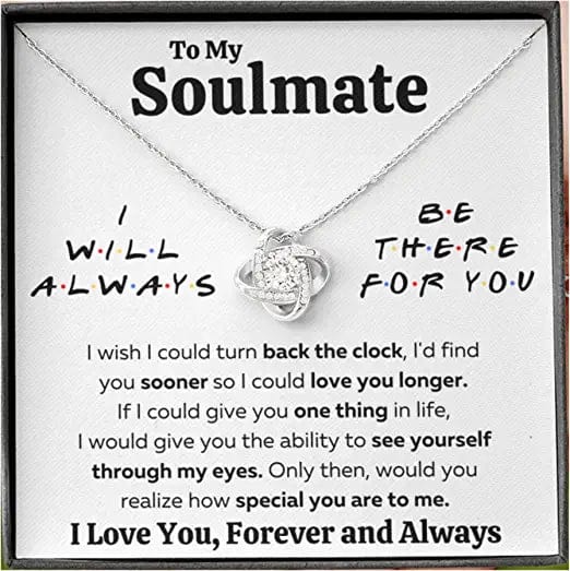 Girlfriend Necklace Love Knot - To My Soulmate I Will Always Be There For You