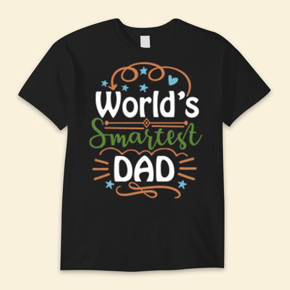 World's Smartest Dad Happy Father's Day Shirts