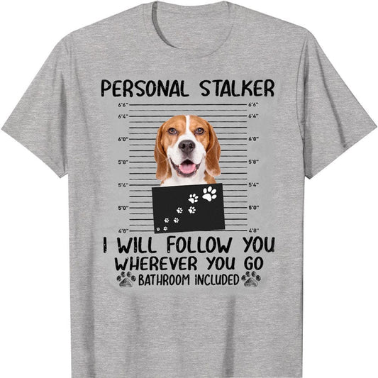 Acosador personal Te seguiré Patas de beagle Camisetas divertidas de beagle