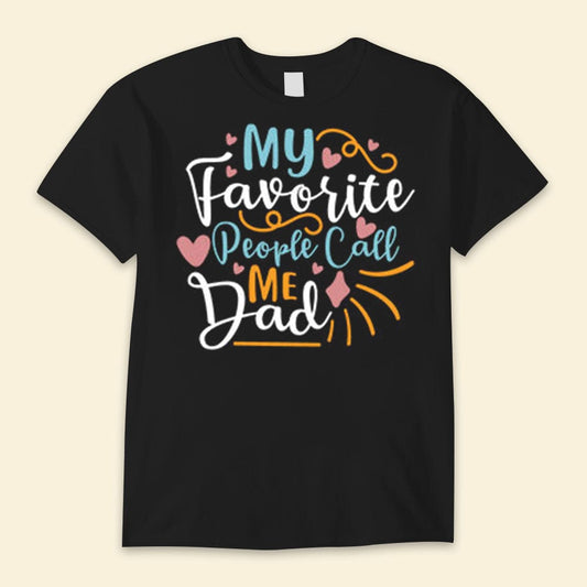 Mis personas favoritas me llaman papá Camisetas del feliz día del padre