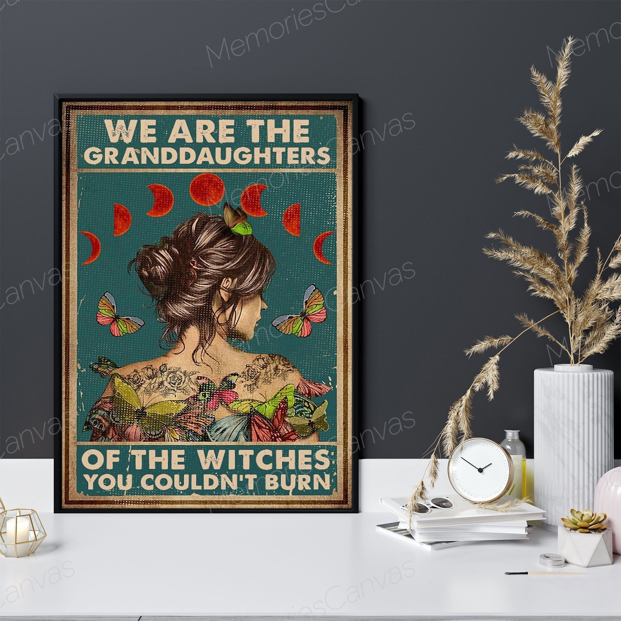 We Are The Granddaughters Of The Witches You Couldn't Burn Hippie Poster, Canvas