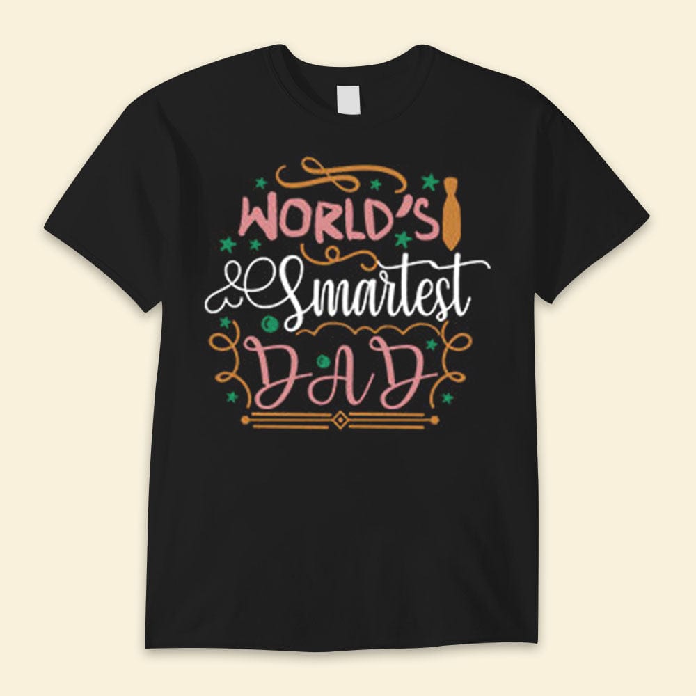 World's Smartest Dad Happy Father's Day Shirts