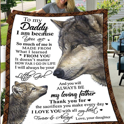 To My Daddy I Am Because You Are Wolf Fleece & Sherpa Blanket