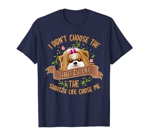 Yo no elijo la vida de un Shih Tzu La vida de un Shih Tzu, elígeme a mí Camiseta