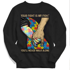 Autism Dad Awareness Shirt, Your Fight Is My You'll Never Walk Alone, Puzzle Piece Hand