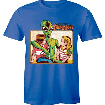 Don't Talk To Strangers Aliens Funny Shirts