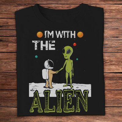 I'm With The Aliens & Astronaut Shirts